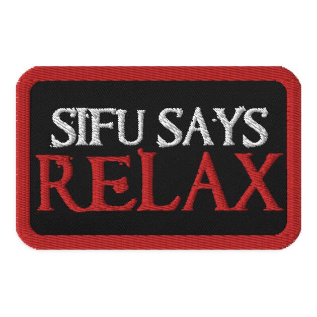Sifu Says Relax Embroidered Patch