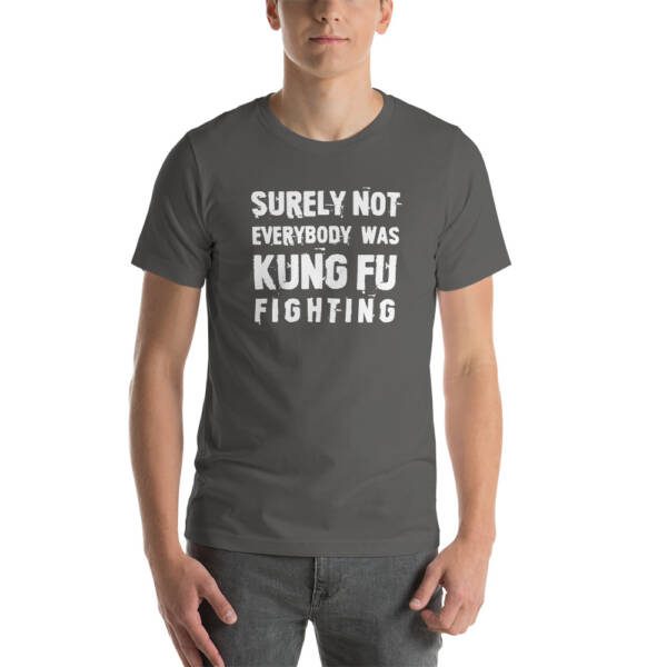 Surely Not Everybody was Kung Fu Fighting T-shirt - Image 8
