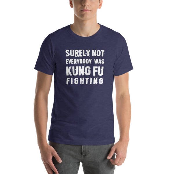 Surely Not Everybody was Kung Fu Fighting T-shirt - Image 4