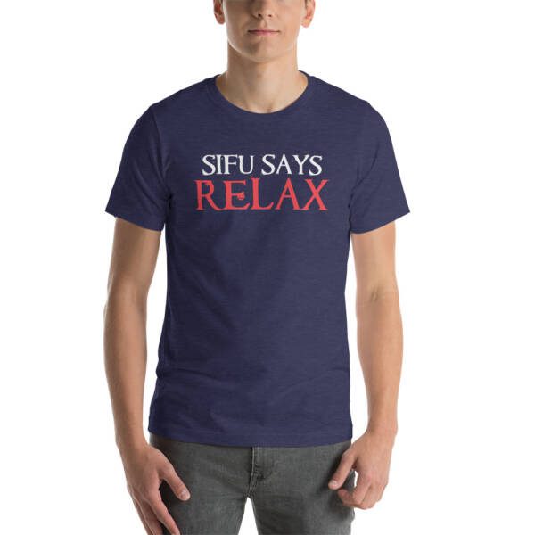 Sifu Says Relax - Dark Unisex T-shirt - Image 4