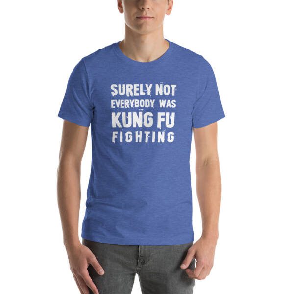 Surely Not Everybody was Kung Fu Fighting T-shirt - Image 9
