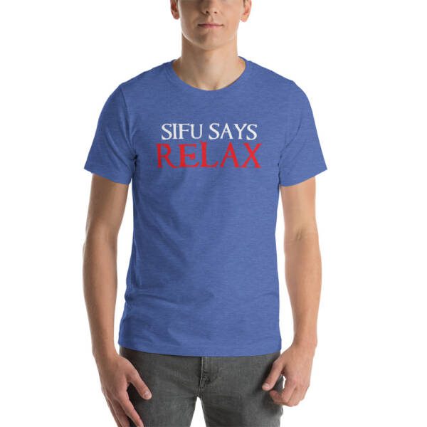 Sifu Says Relax - Dark Unisex T-shirt - Image 8