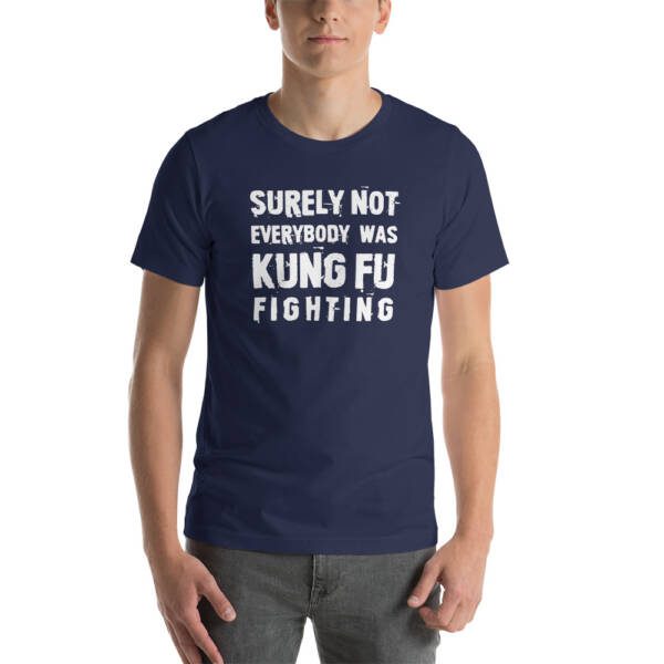 Surely Not Everybody was Kung Fu Fighting T-shirt - Image 3