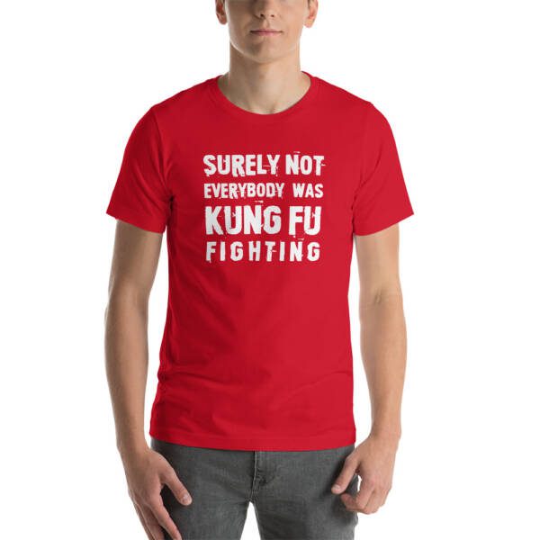 Surely Not Everybody was Kung Fu Fighting T-shirt - Image 5