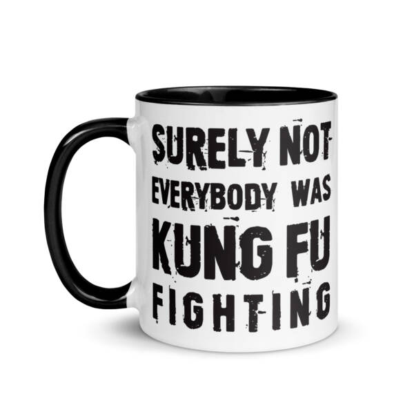 Surely Not Everybody was Kung Fu Fighting Mug