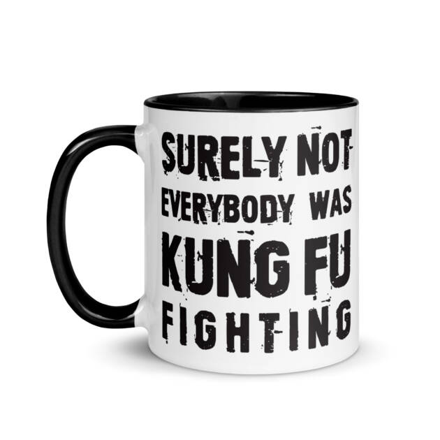 Surely Not Everybody was Kung Fu Fighting Mug
