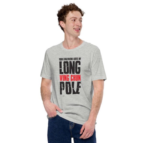 Your Girlfriend Loves My Wing Chun Long Pole Unisex T-shirt - Image 2