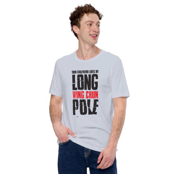 Your Girlfriend Loves My Wing Chun Long Pole Unisex T-shirt - Image 3