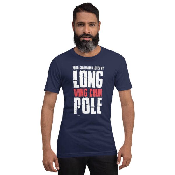 Your Girlfriend Loves My Wing Chun Long Pole Unisex T-shirt - Image 3