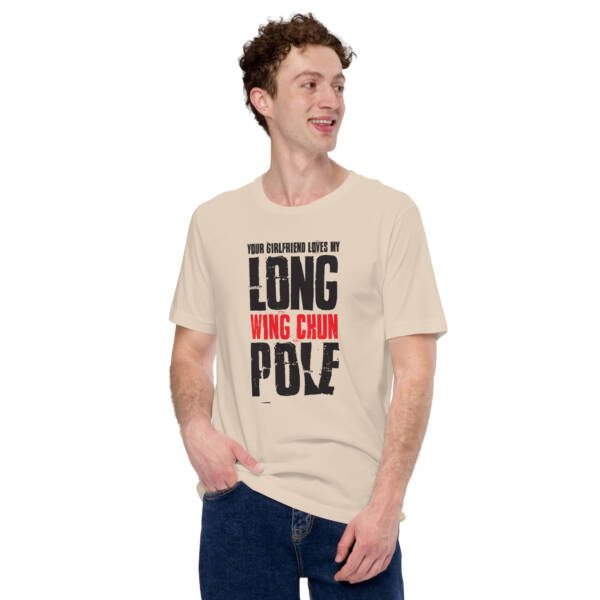 Your Girlfriend Loves My Wing Chun Long Pole Unisex T-shirt - Image 5
