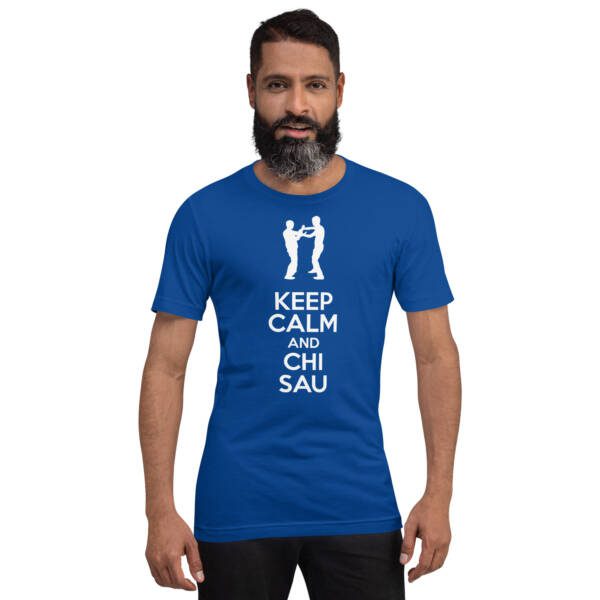 Keep Calm And Chi Sau Unisex T-shirt - Image 5
